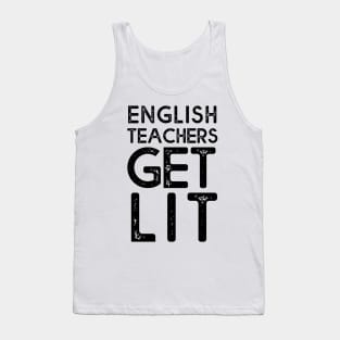 English Teachers Get Lit Tank Top